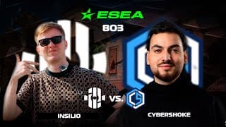 INSILIO vs CYBERSHOKE | ESEA Advanced